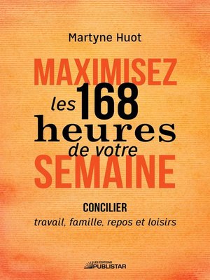 cover image of Maximisez les 168 heures de votre semaine